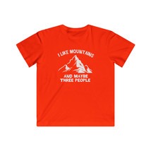 Youth Fine Jersey Tee: I Like Mountains And Maybe Three People - $21.63