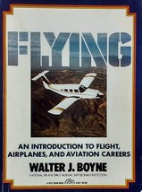 Flying: An Introduction to Flight, Airplanes &amp; Aviation Careers by Walter Boyne - £6.29 GBP