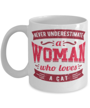Never Underestimate a Woman Who Loves A cat Mug Great saying gift for he... - $14.95
