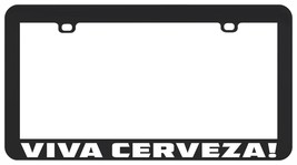Viva Cerveza! Beer Liquor Spanish Funny Humor Drink License Plate Frame - £5.57 GBP
