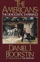 The Americans: The Democratic Experience [Paperback] Boorstin, Daniel J. - $6.73