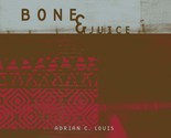 Bone &amp; Juice [Paperback] Louis, Adrian - $32.78