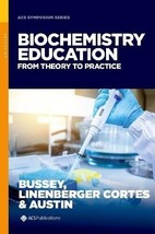 Biochemistry Education: From Theory to Practice by Thomas J Bussey: New - £97.17 GBP