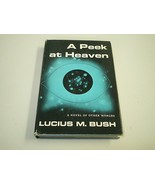 A PEEK AT HEAVEN: A Novel Of Other Worlds LUCIUS M. BUSH [1st Ed, 1964, ... - £15.92 GBP