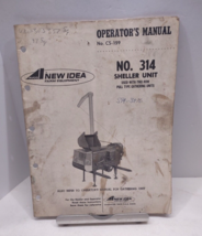 Operator&#39;s Manual No. 314 Sheller Unit New Idea No. CS-159 - £11.82 GBP