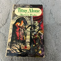 Titus Alone Fantasy Paperback Book by Mervyn Peake from Ballantine Books 1976 - £9.74 GBP