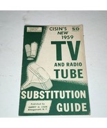 1959 Cisin&#39;s New TV And Radio Tube Substitution Guide, Including Foreign... - £14.36 GBP