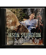 Jason Sturgeon Signed Autographed &#39;&#39;Rollin&#39; On&#39;&#39; Music CD - £31.59 GBP