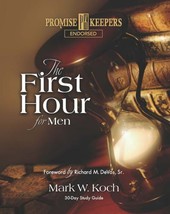 The First Hour for Men by Mark W. Koch (2016, Paperback) - £3.98 GBP
