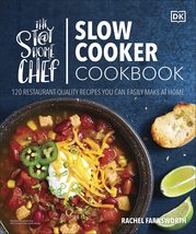 The Stay-at-Home Chef Slow Cooker Cookbook: 120 Restaurant-Quality Recipes You C - £9.18 GBP