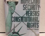 Homeland Security Versus Constitutional Rights Ted Gottfried - $2.93