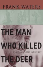 The Man Who Killed The Deer: A Novel of Pueblo Indian Life [Paperback] Waters, F - £4.69 GBP