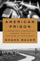 American Prison: A Reporter&#39;s Undercover Journey into the Business of Pu... - $13.27