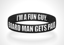 Reversible Board Man Gets Paid I&#39;m a Fun Guy Wristband Bracelet Anklet Handmade - £9.57 GBP