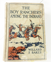 The Boy Ranchers Among The Indians By Willard F. Baker Hc 1922 - £13.23 GBP