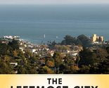 The Leftmost City: Power and Progressive Politics in Santa Cruz [Paperba... - $3.83