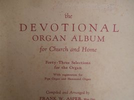 The Devotional Organ Album for Church and Home : Forty-three Selections for the  - £15.70 GBP