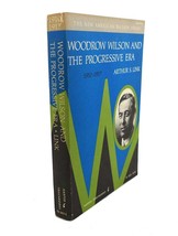 Arthur S. Link Woodrow Wilson And The Progressive Era, 1910-1917 1st Edition 1s - £35.81 GBP