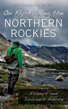 On Fly-Fishing the Northern Rockies: Essays and Dubious Advice [Hardcover] Vanza - £7.64 GBP