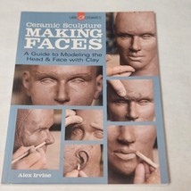 Ceramic Sculpture Making Faces Modeling Head &amp; Face with Clay by Alex Irvine - £11.00 GBP