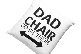 Dad Chair Go Sit Here Pillow, Gift for Dad, Dad Pillow, Dads Chair Pillow - £23.70 GBP