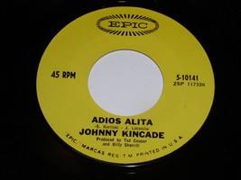 Johnny Kincade Adios Alita No Trace Of You 45 Rpm Vinyl Record Vintage Epic Lbl - £39.33 GBP