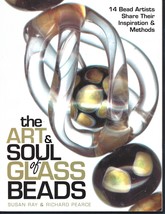 The Art &amp; Soul of Glass Beads PB-2003-Susan Ray, Richard Pearce-144 pages - $18.50