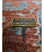 Vintage 5.75 Metal Amish Country Garden Marker Help Keep Law&#39;n Order Law... - $35.04 CAD