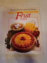 Better Homes and Gardens All Time Favorite Fruit Recipes Cookbook - £5.50 GBP