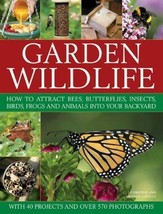 Garden Wildlife:How to Attract Bees, Butterflies, Insects, Birds, Frogs.New Book - £7.85 GBP