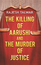 The Killing of Aarushi and the Murder of Justice - £19.65 GBP
