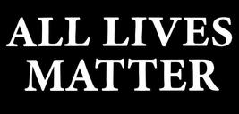 All Lives Matter Black with White Letters Vinyl Decal Bumper Sticker - $2.88