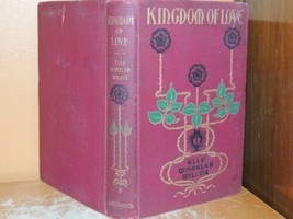 1902 Kingdom of Love &amp; How Salvator Won Elle Wheeler Wilcox W.B Conkey Company - £10.59 GBP