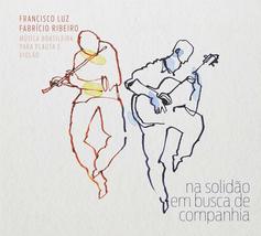 Francisco Luz &amp; Fabricio Ribeiro - Na Solidao Em Busca de Companhia [Aud... - £18.88 GBP