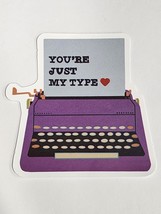 You&#39;re Just My Type with Heart Typewriter Cute Sticker Decal Embellishment Funny - £1.81 GBP