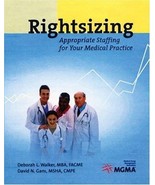 RIGHTSIZING: APPROPRIATE STAFFING FOR YOUR MEDICAL By Deborah L. Walker ... - $40.51 CAD