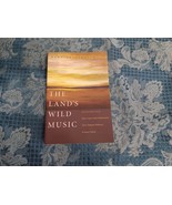 The Land&#39;s Wild Music: Encounters With Lopez, Matthiessen, Williams Galv... - $463.17 MXN