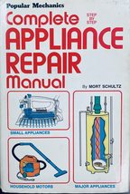 Popular mechanics complete step by step appliance repair manual Schultz,... - $1.98