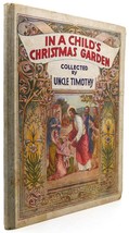 Uncle Timothy In A Child&#39;s Christmas Garden Stories, Poems And Pictures For The - $54.95