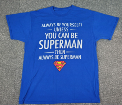 DC Comics T-Shirt Mens Large Superman Always Be Superman Blue Graphic Shirt - £11.74 GBP