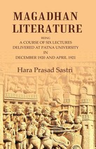 Magadhan Literature: Being a Course of Six Lectures Delivered at Pat [Hardcover] - £20.42 GBP