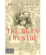 The Boys' Crusade, The American Infantry in NW Europe 1944-45 by Paul Fu... - $6.99
