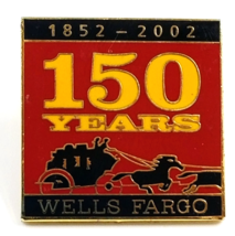Wells Fargo 150 Years Anniversary Pin 1852-2002 Commemorative Stagecoach... - €11,05 EUR
