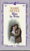 Nicole, Marie - Mine By Write - Silhouette Romance - # 411 - £1.59 GBP