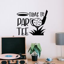 Time to par tee Vinyl Decal Sticker Custom Wall Mural Art Decor Quotes V... - $9.79