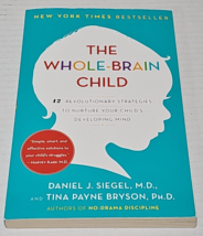 The Whole-Brain Child 12 Revolutionary Strategies Daniel J Siegel - £7.83 GBP
