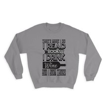 For Book And Wine Lover : Gift Sweatshirt Reader Funny Cute Art Print Friendship - £22.94 GBP