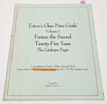 Eaton&#39;s Glass Price Guide Volume 1 Fenton the Second 25 years *Signed Copy* - £10.22 GBP