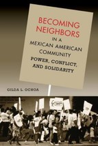 Becoming Neighbors in a Mexican American Community: Power, Conflict, and... - £18.65 GBP