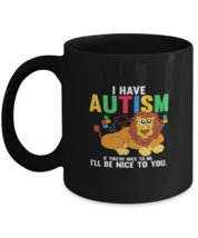 Coffee Mug Funny I Have Autism Puzzle Piece Lion Awareness Support  - £14.99 GBP